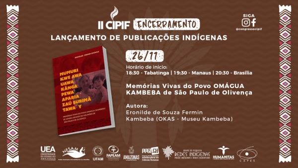 ENCERRAMENTO DO EVENTO: Lançamento de Publicações Indígenas - Memórias Vivas do Povo OMÁGUA KAMBEBA