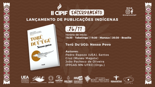 ENCERRAMENTO DO EVENTO: Lançamento de Publicações Indígenas - Torü Du&#039;üGü: Nosso Povo